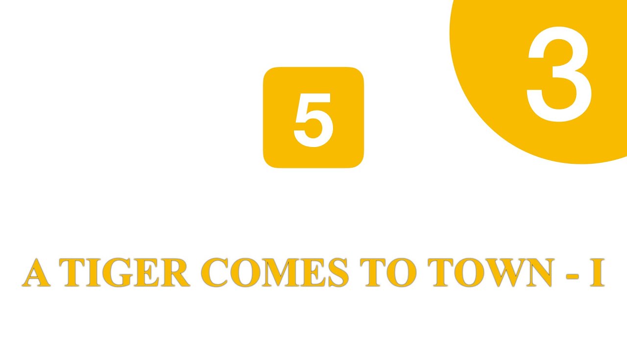 A TIGER COMES TO TOWN - I - NIOS - ENGLISH - CHAPTER - 5 - PART - 3 - CLASS 10 - SECONDARY