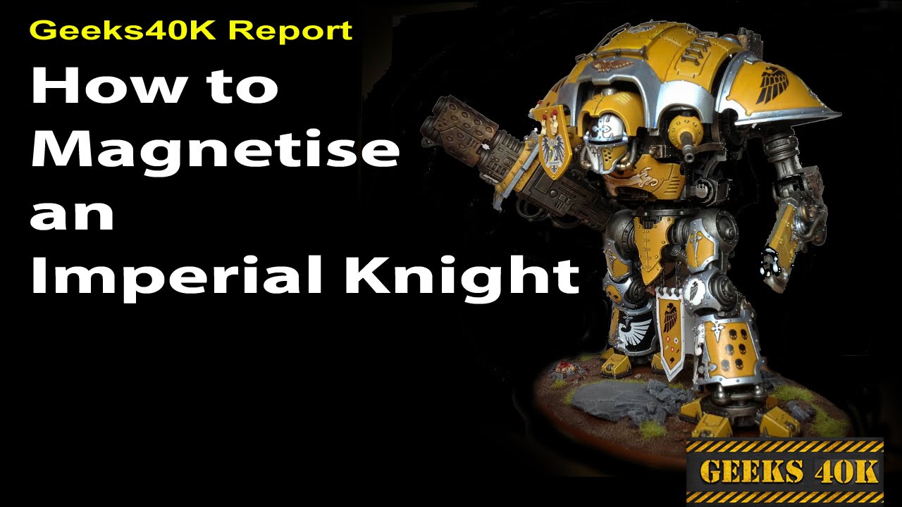 How to Magnetise an Imperial Knight