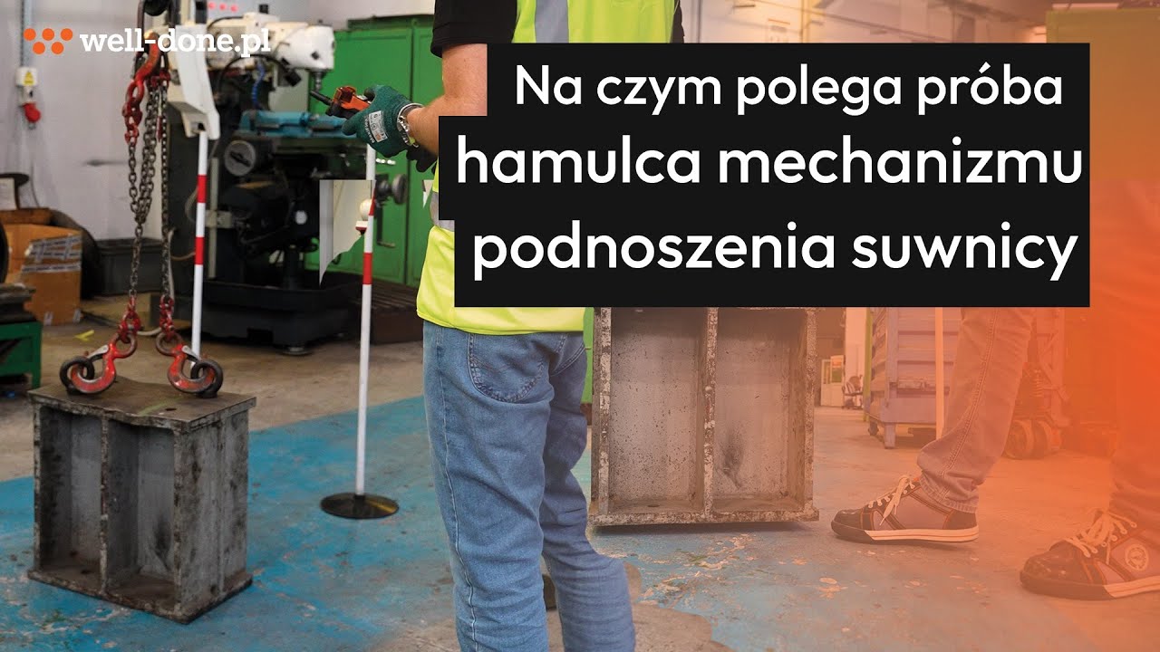 Na czym polega sprawdzenie poprawności działania hamulca mechanizmu podnoszenia?