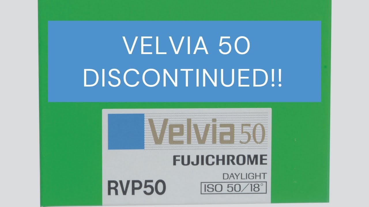VELVIA 50 DISCONTINUED!! RIP FUJIFILM