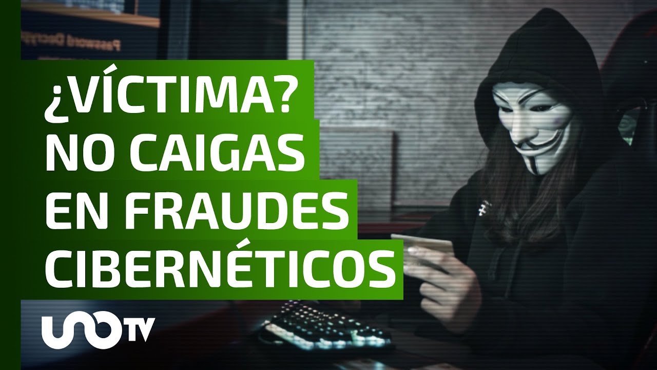 &iexcl;No te conviertas en v&iacute;ctima! As&iacute; puedes evitar fraudes cibern&eacute;ticos