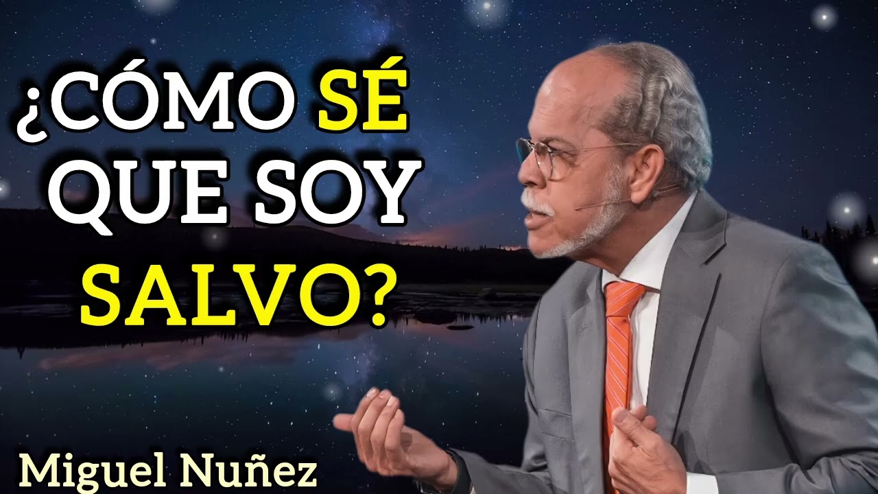 ¿Que Dice La Biblia Sobre La Seguridad De Salvación? | MIGUEL NÚÑEZ 