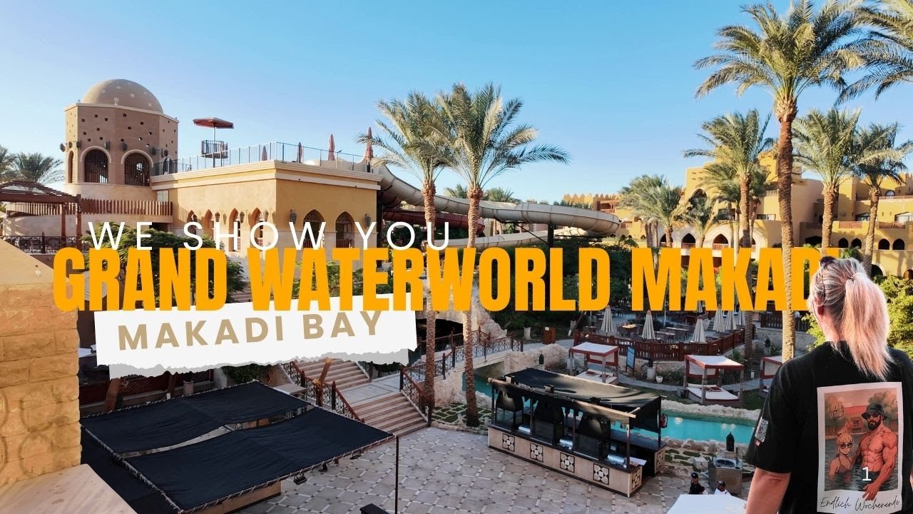 Grand Waterworld Makadi - Impressionen ☀️🌴🌊 