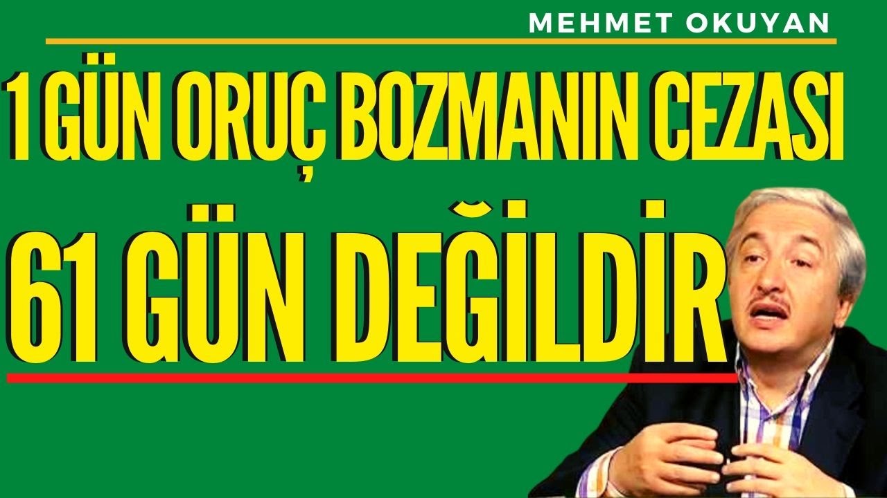 1 Gün Oruç Bozmanın Cezası NASIL 61 GÜN OLUR ? - Mehmet Okuyan