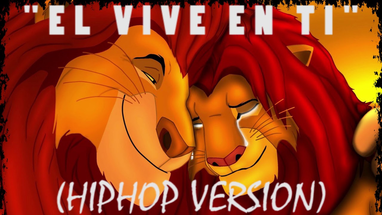EL REY LEON - EL VIVE EN TI (HIP-HOP VERSION) | THE LION KING - HE LIVES IN YOU