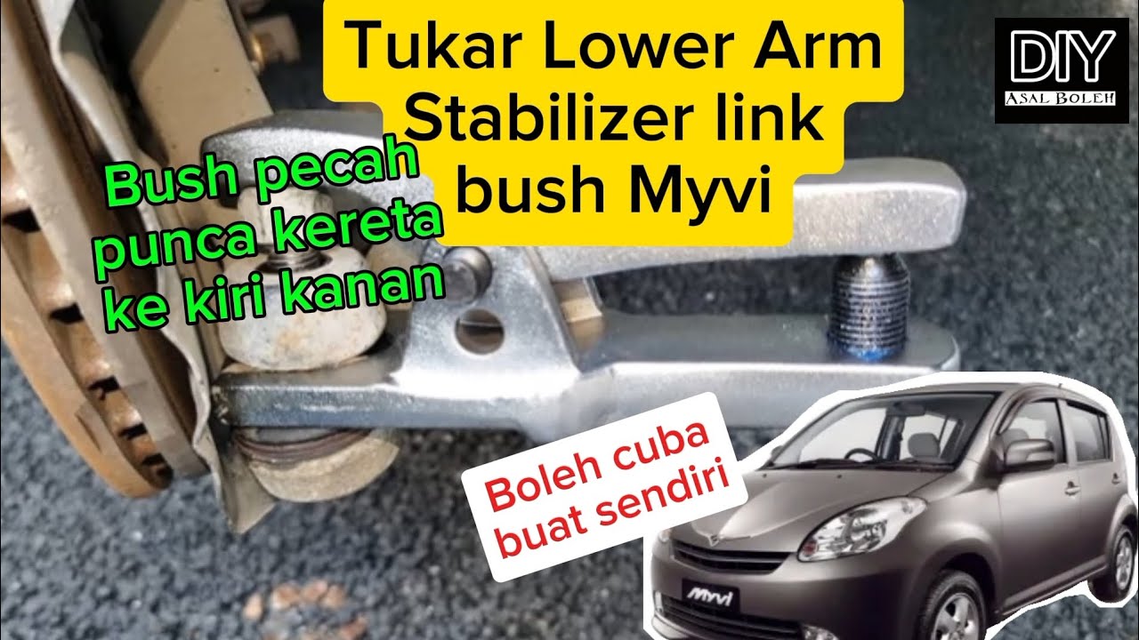 Masalah kereta ke kiri ke kanan! Tukar lower arm Myvi, selesai masalah (Part 4)