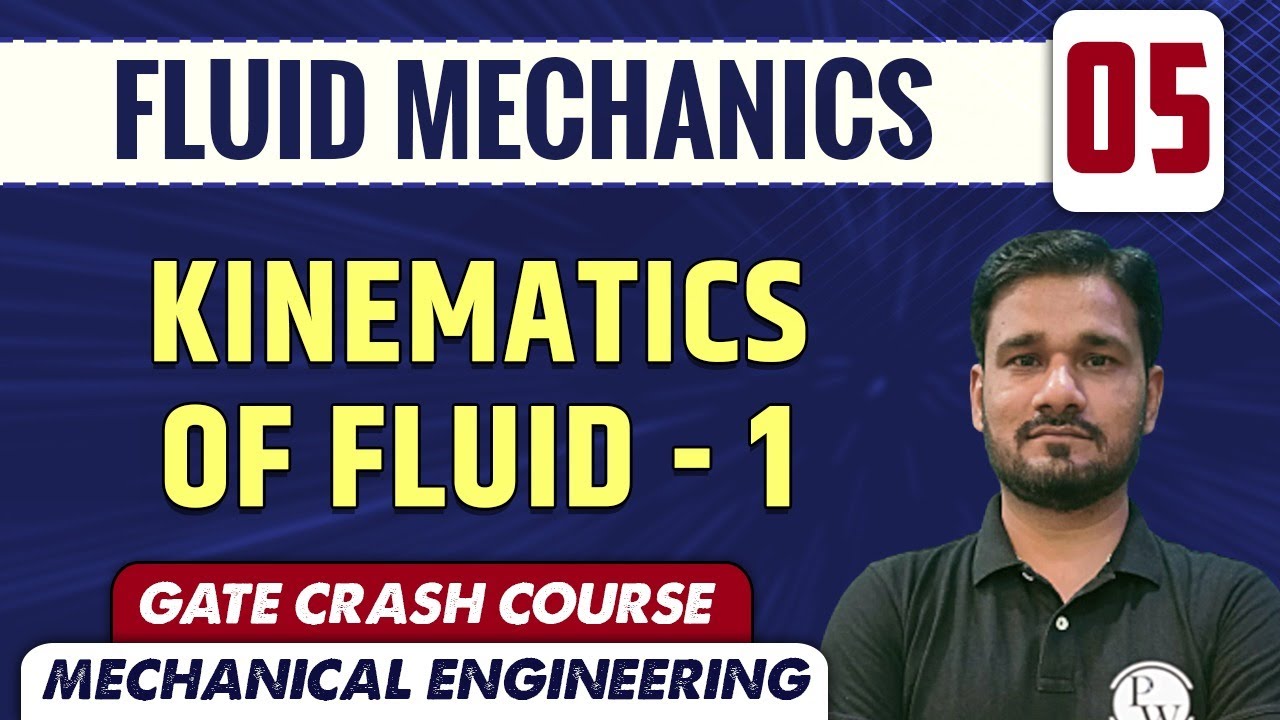 Fluid Mechanics 05 | Kinematics of Fluid - 1 | Mechanical Engineering | GATE Crash Course