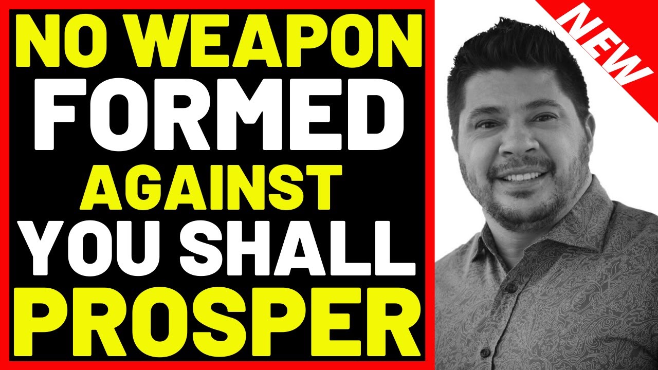 DELIVERANCE SPIRITUAL WARFARE PRAYER - NO WEAPON FORMED AGAINST YOU SHALL PROSPER  (BE SET FREE NOW)