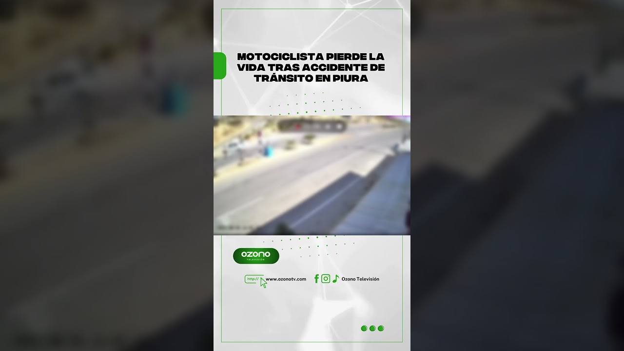 Motociclista pierde la vida tras accidente de tr&aacute;nsito en Piura