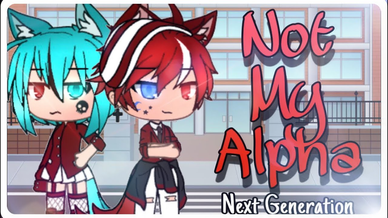 Not My Alpha//GLMM//Next Generation//