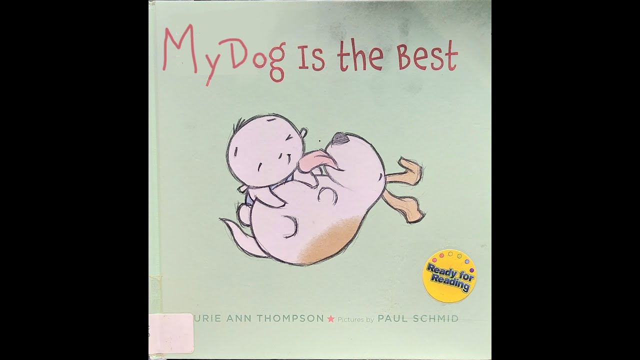 My Dog is The Best 🐶❤️ By Laurie Ann Thompson -Illustrated By Paul Schmid