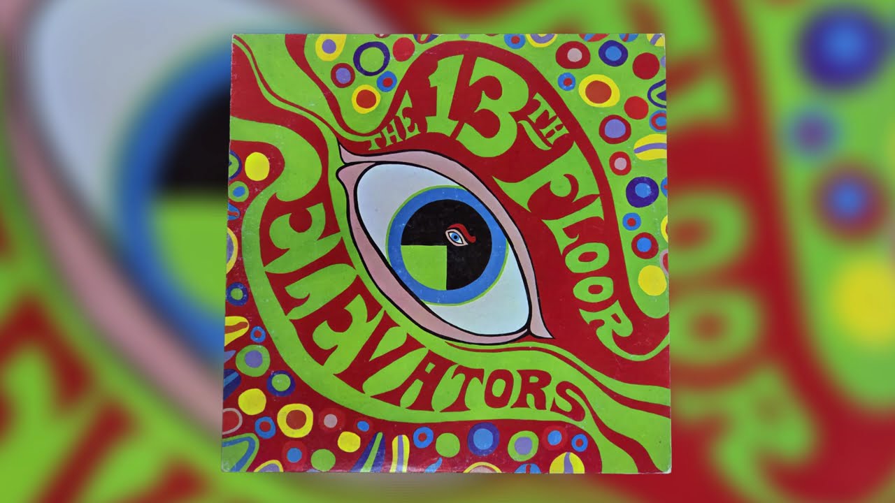 The 13th Floor Elevators - The Psychedelic Sounds Of (1966 Texas, US) | Mono | Psych Rock