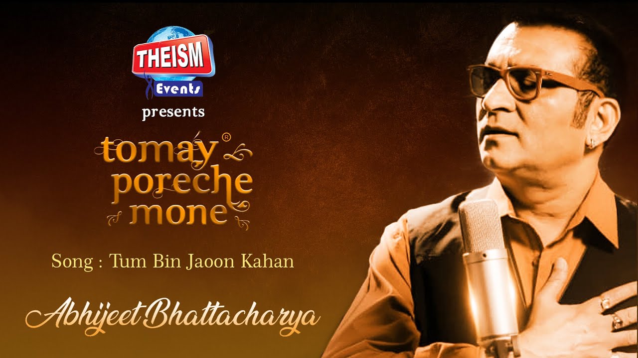 Tum Bin | Kishore Kumar | Abhijeet Bhattacharya | Theism Events | Bollywood | Tomay Poreche Mone