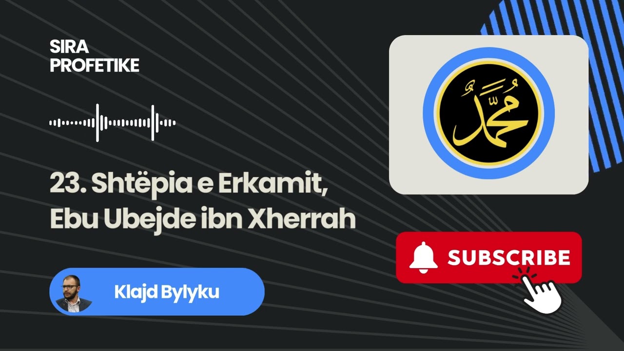 23. Shtëpia e Erkamit, Ebu Ubejde ibn Xherrah - Klajd Bylyku