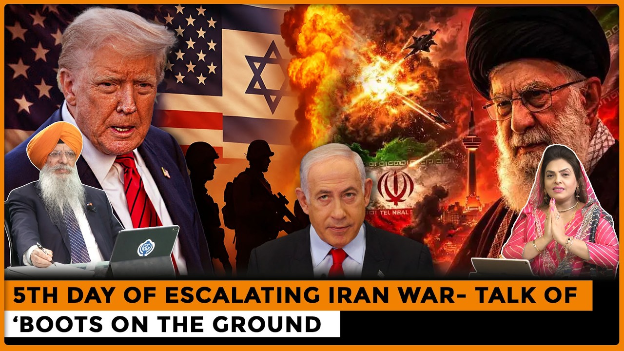 5th Day of Escalating Iran War- Talk of ‘Boots on the Ground