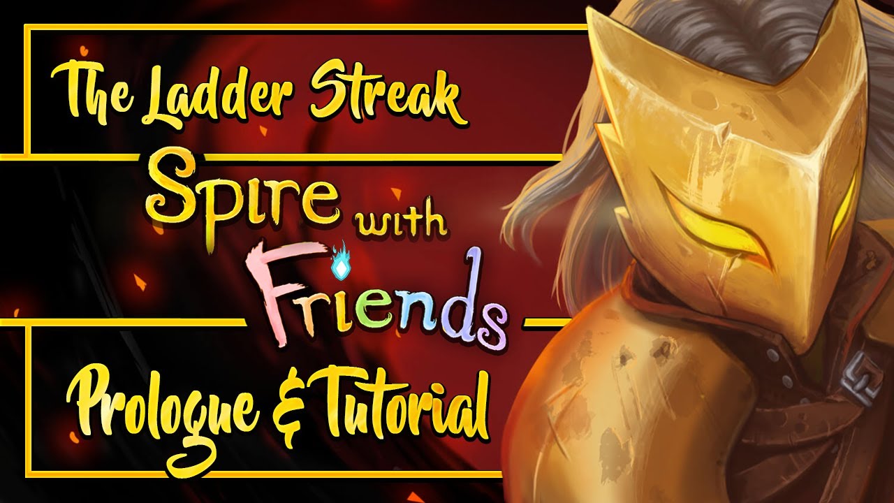 Spire with Friends | Ladder Streak Season 6 - Prologue & Tutorial