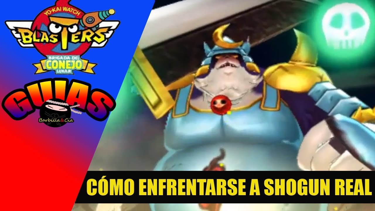 [Guía] Cómo enfrentarse a SHOGÚN REAL - Yo-kai Watch Blasters Brigada conejo lunar