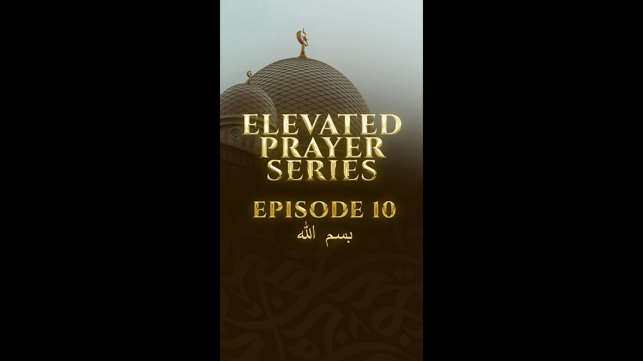 Ramadan Day 10 - 𝗘𝗟𝗘𝗩𝗔𝗧𝗘𝗗 𝗣𝗥𝗔𝗬𝗘𝗥 𝗦𝗘𝗥𝗜𝗘𝗦 | Arabic Gems Institute | Ustadha Ola Shoubaki