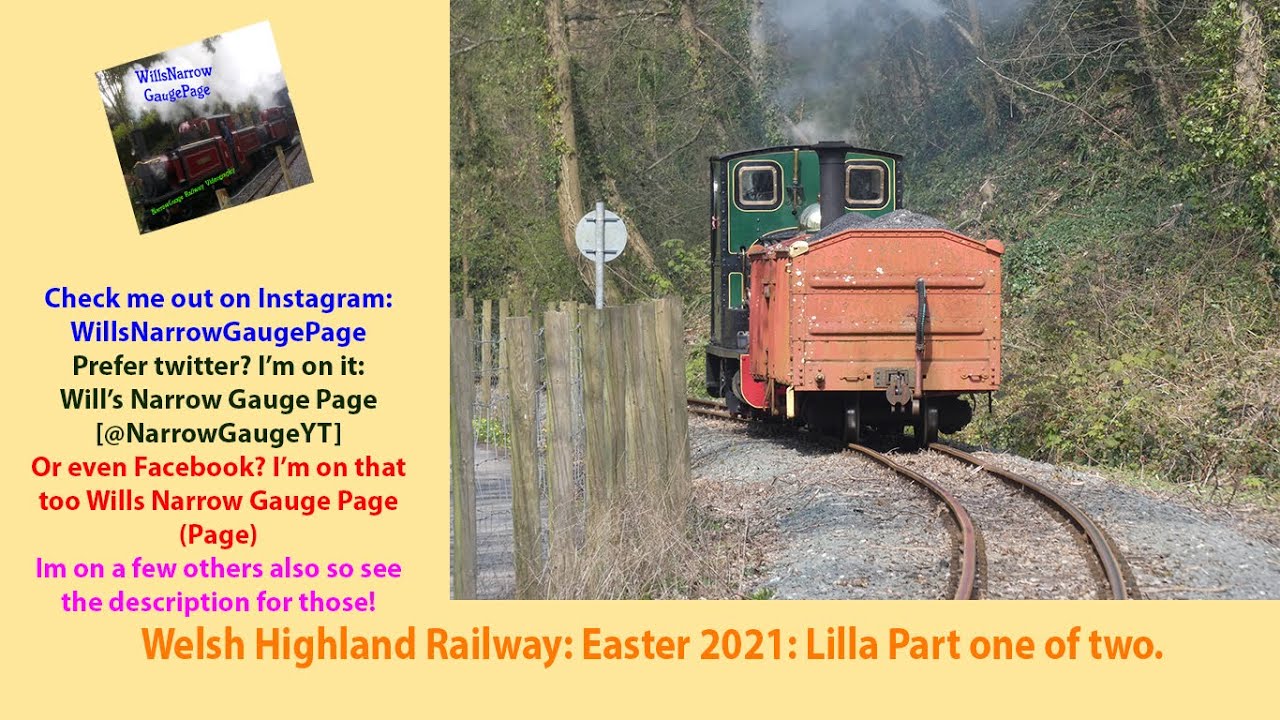 Welsh Highland Railway: Easter 2021: Lilla Part one of two.