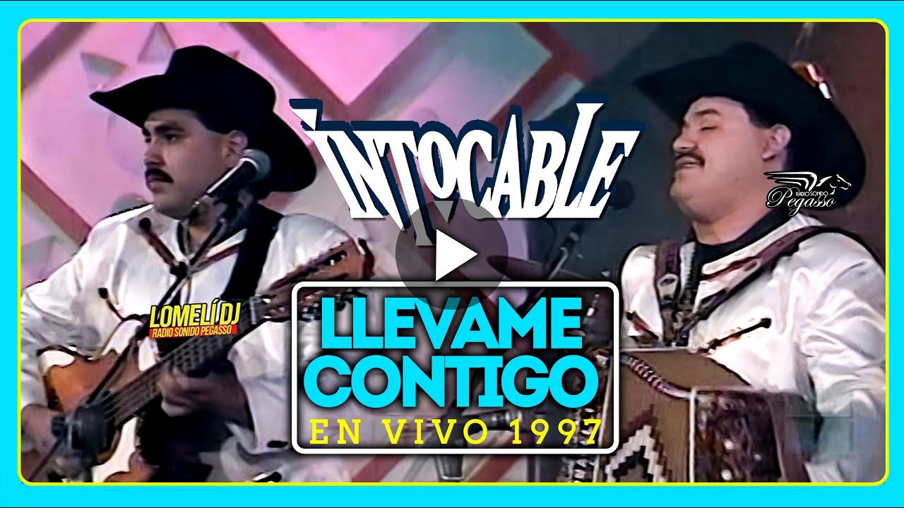 1997 - LLEVAME CONTIGO - Intocable - EN VIVO - Grupo Intocable -
