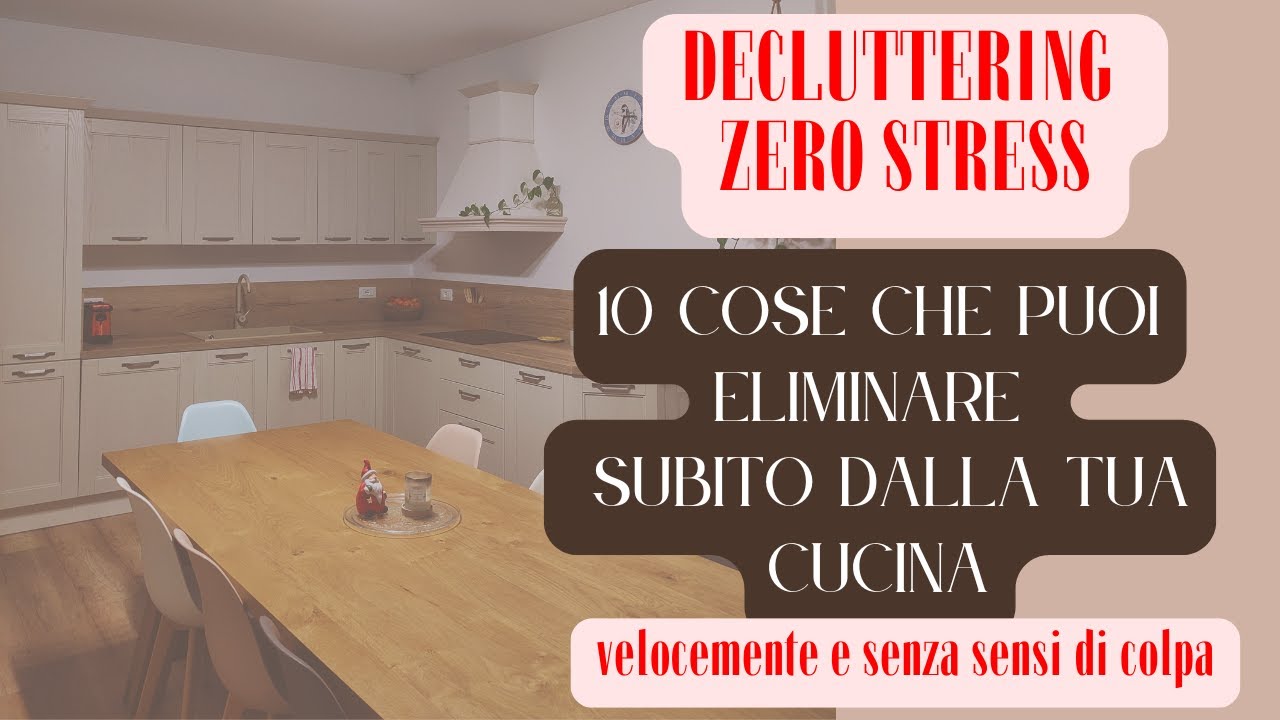 Decluttering cucina veloce e zero stress: 10+ oggetti da eliminare subito per una casa ordinata