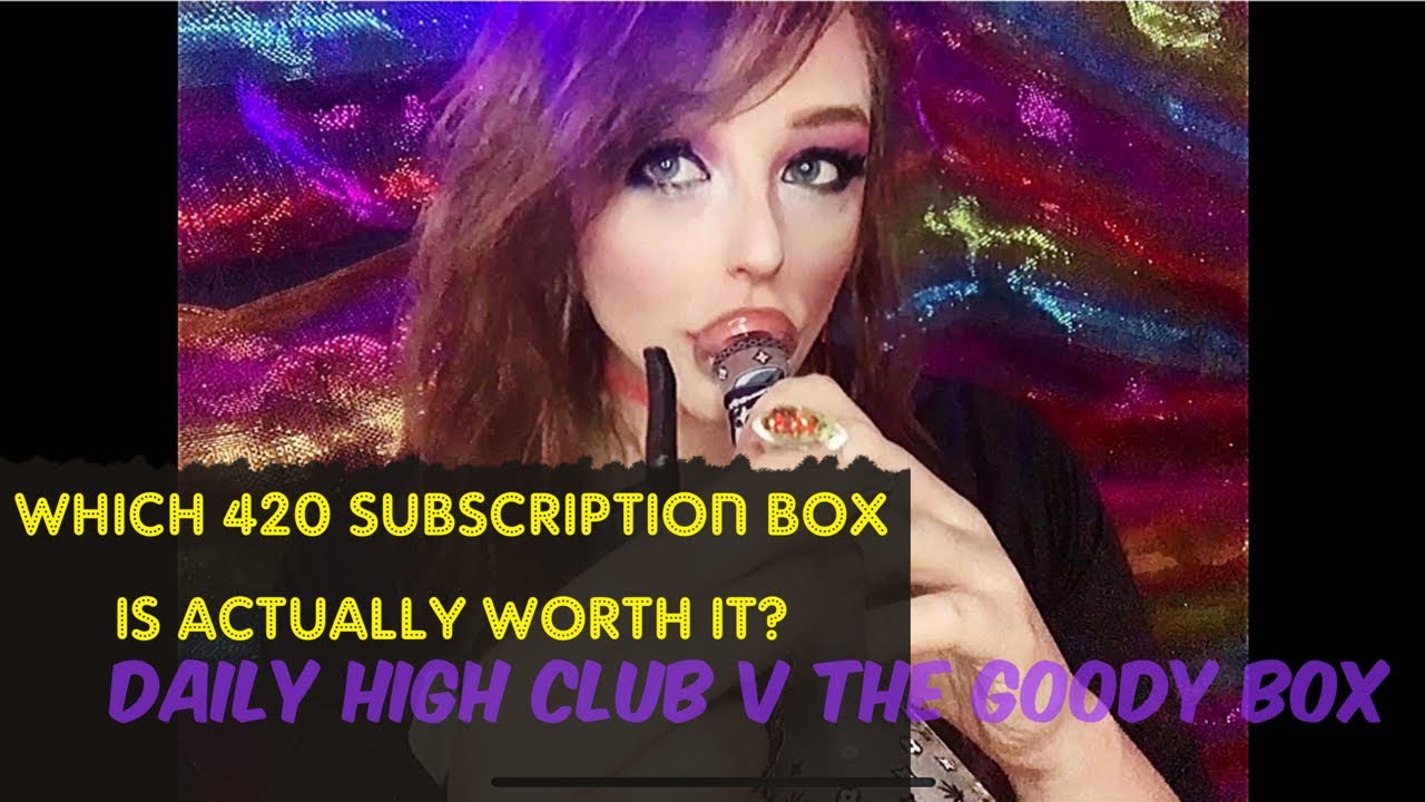 Stoner subscription boxes - ARE THEY WORTH THE $$$?