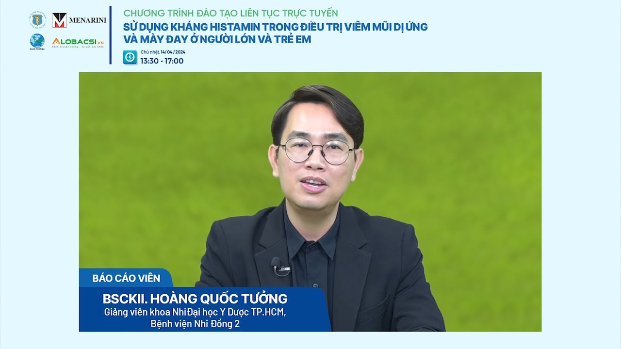 SỬ DỤNG KHÁNG HISTAMIN TRONG ĐIỀU TRỊ MÀY ĐAY Ở TRẺ EM  |  BSCKII  HOÀNG QUỐC TƯỞNG
