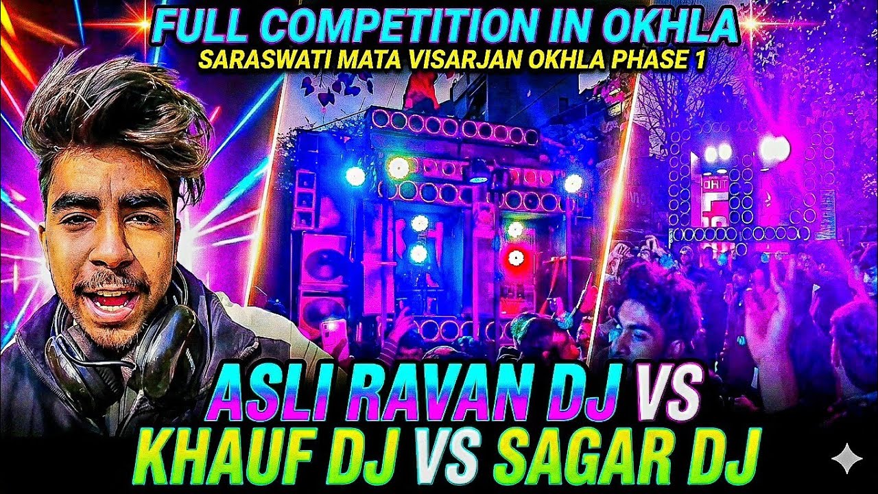Asli Ravan dj vs Khauf dj vs sagar dj barola ho gaya competition Okhla phase 1 me saraswati visarjan