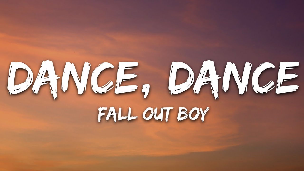 Fall Out Boy - Dance, Dance (Lyrics)