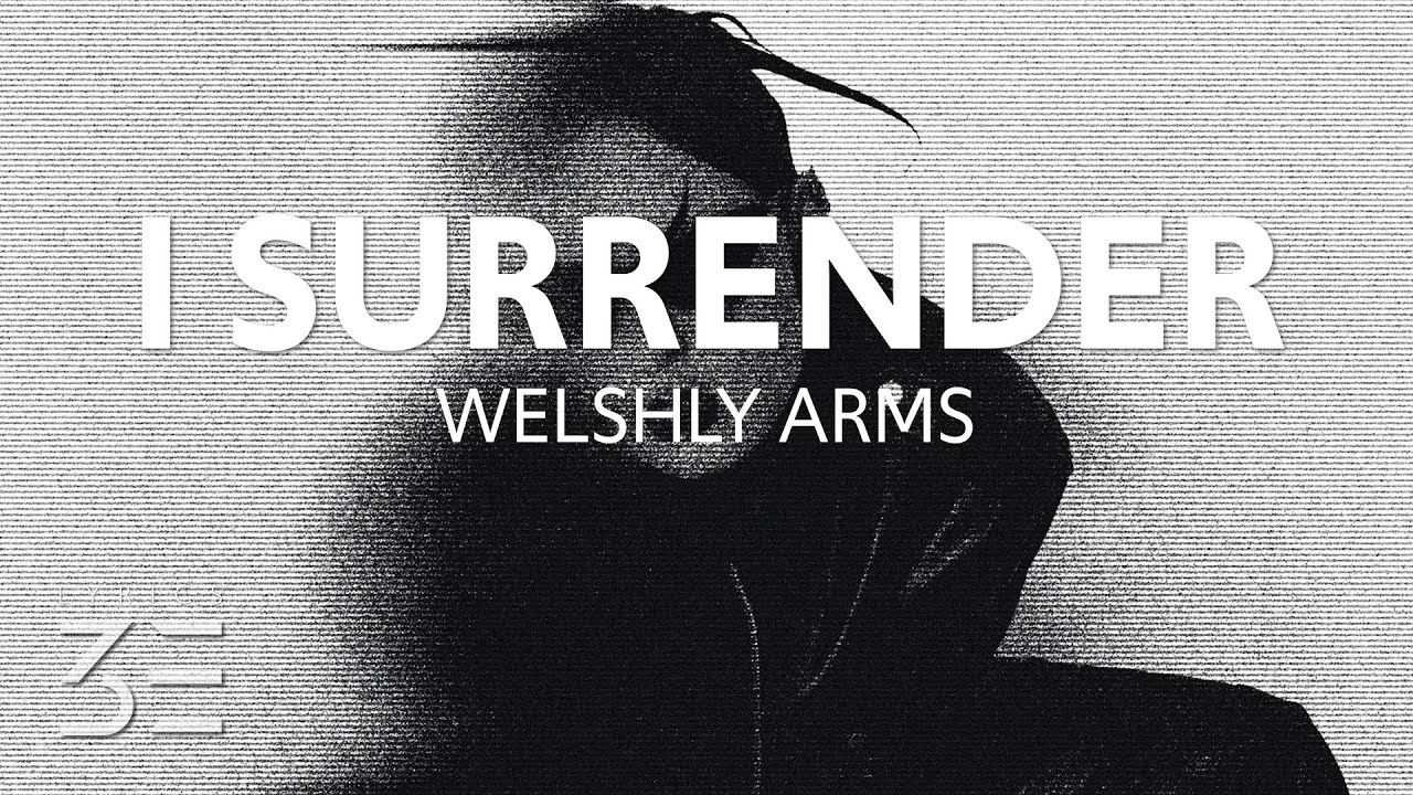 Welshly Arms - I Surrender (Lyrics)