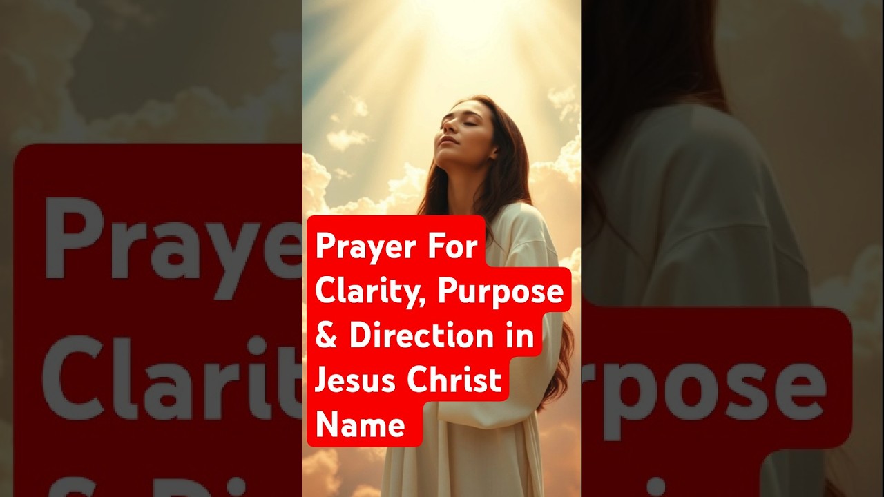 Prayer for Clarity, Purpose, & Direction in Life. #faithingod #trustingod #prayer