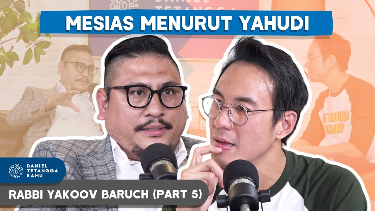 Kedatangan Mesias Menurut Umat Yahudi - Rabbi Yaakov Baruch #Part5 - Daniel Tetangga Kamu