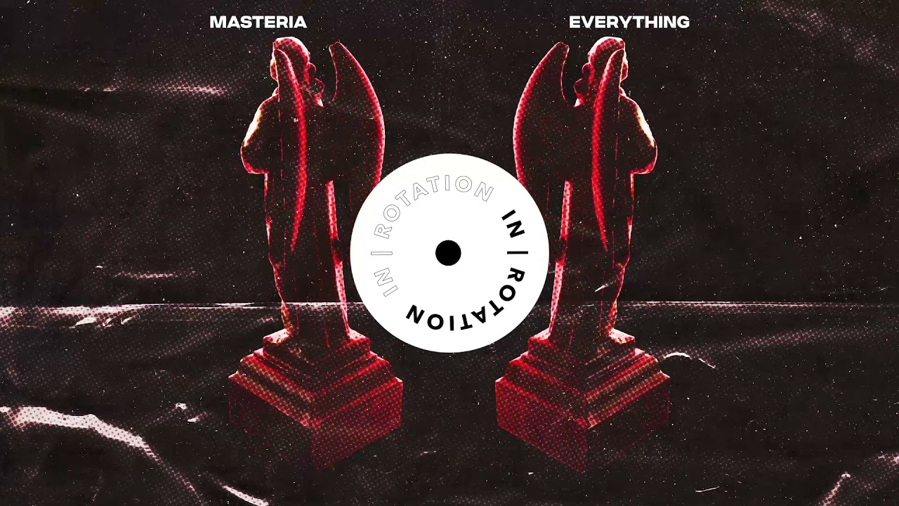 MASTERIA - Everything [In/Rotation]
