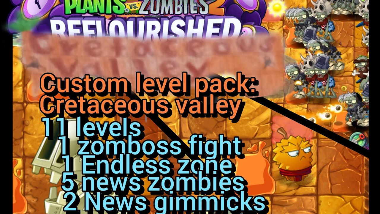 Pvz 2 Reflourished Custom level Pack : Cretaceous valley 