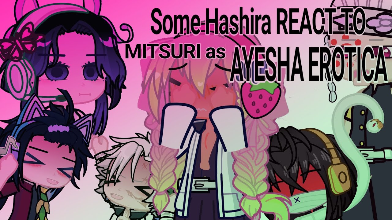 Hashiras react to Mitsuri as Ayesha Erotica |🩷💚| Music Reaction Video |🩷💚| KNY reacts GL2