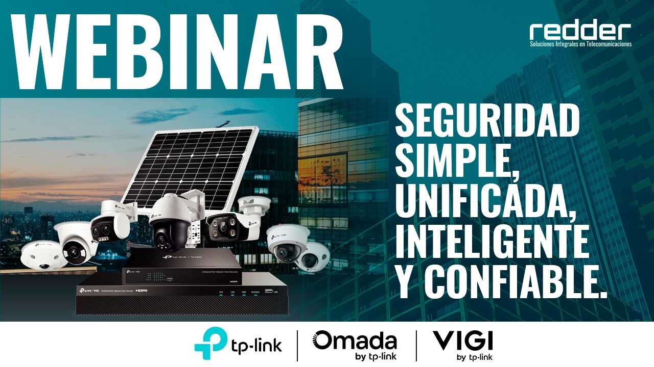 WEBINAR SOLUCIONES VIGI / REDDER /Seguridad simple, unificada, inteligente y confiable