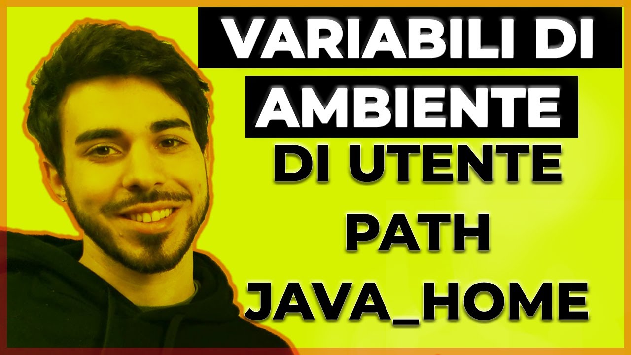 Java tutorial italiano | Cos'è la variabile di ambiente, di utente, di processo e PATH