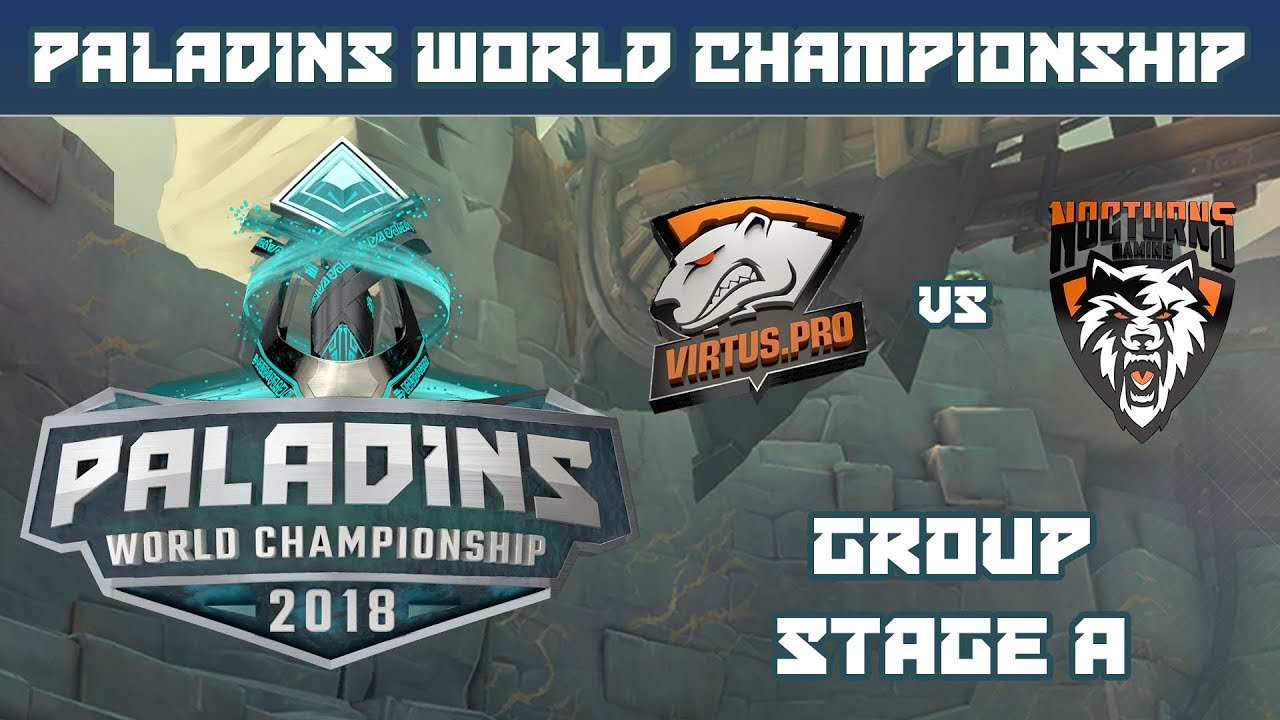Paladins World Championship 2018: Group Stage A - Virtus.Pro vs. Nocturns Gaming