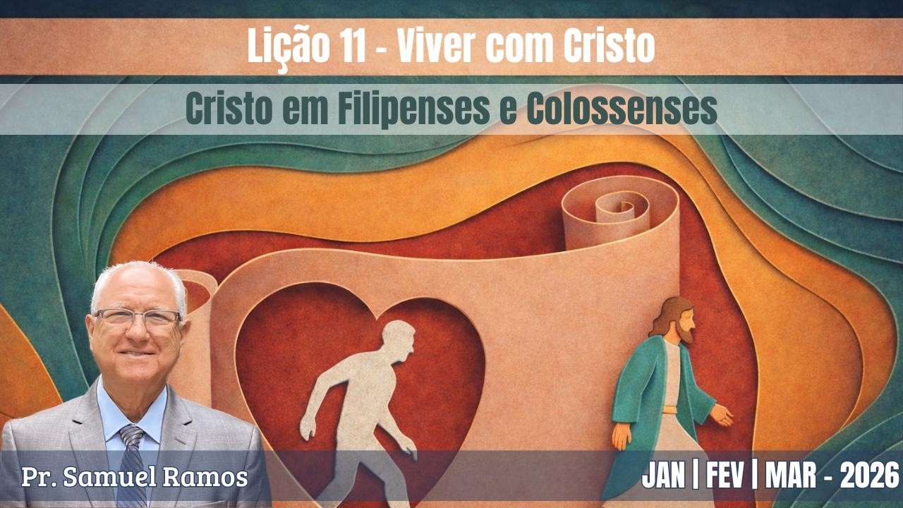LIÇÃO DA ESCOLA SABATINA | VIVER COM CRISTO | LIÇÃO 11
