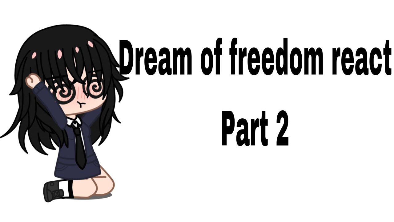 DREAM OF FREEDOM REACT… 2/2 | GachaPixelGame