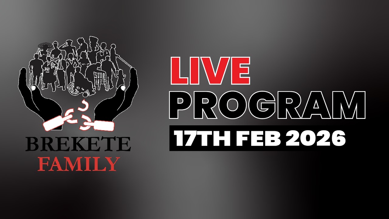 BREKETE FAMILY LIVE PROGRAM 17TH FEBRUARY 2026