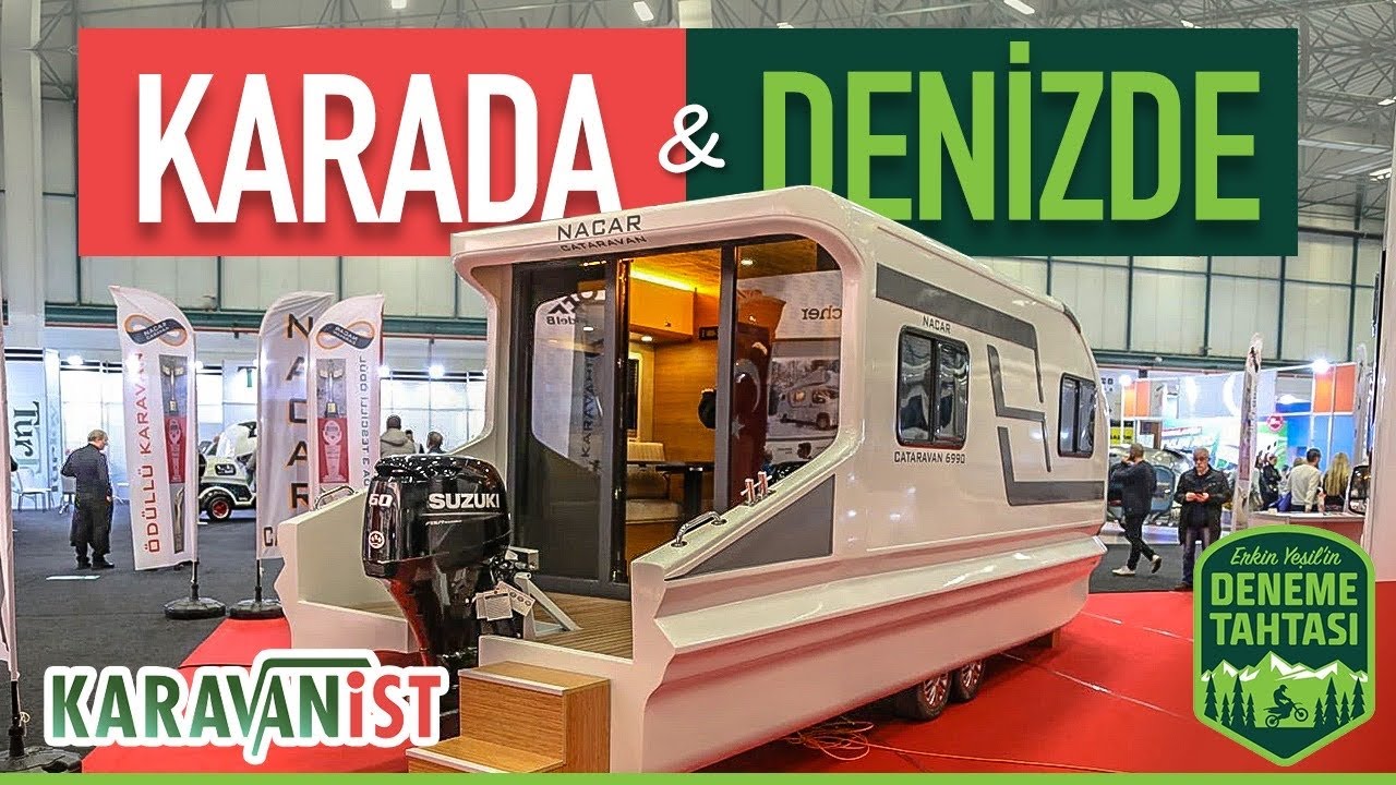 HEM KARADA HEM DENİZDE GİDEBİLEN  NACAR KARAVAN | KARAVANİST