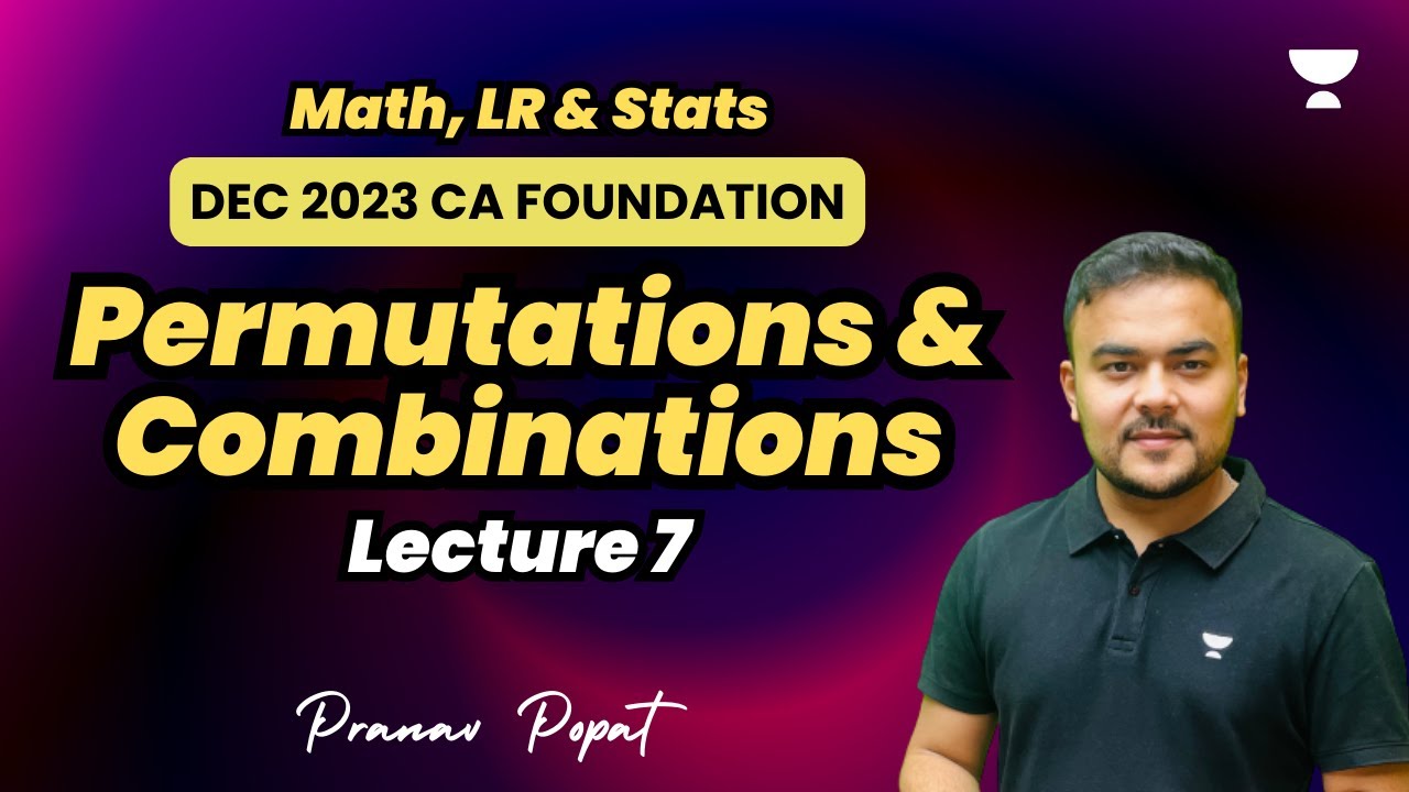 Permutations and Combinations | Lecture 7 | Dec 2023