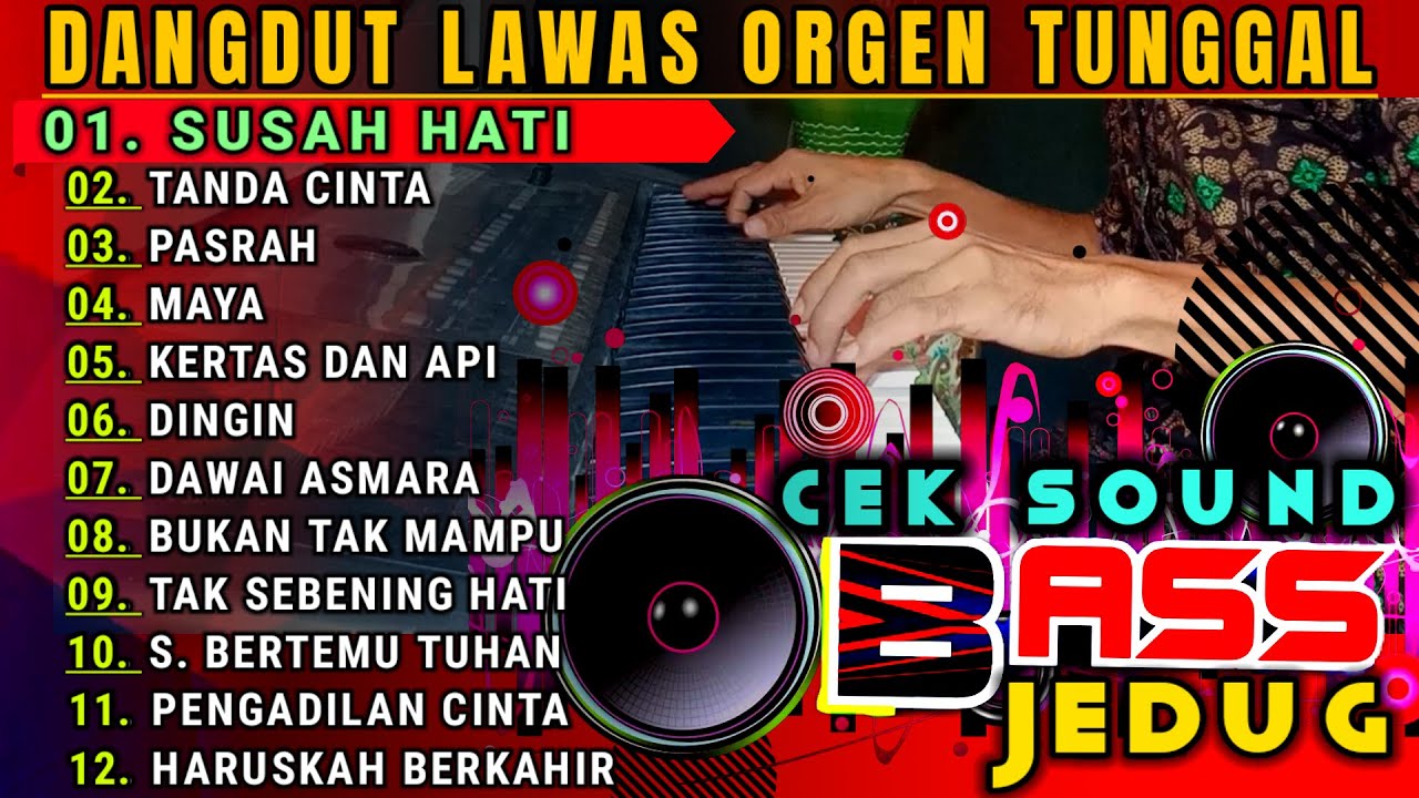 LAGU DANGDUT ORGEN TUNGGAL 2024 || FULL ALBUM COCOK UNTUK CEK SOUND BASS JEDUG