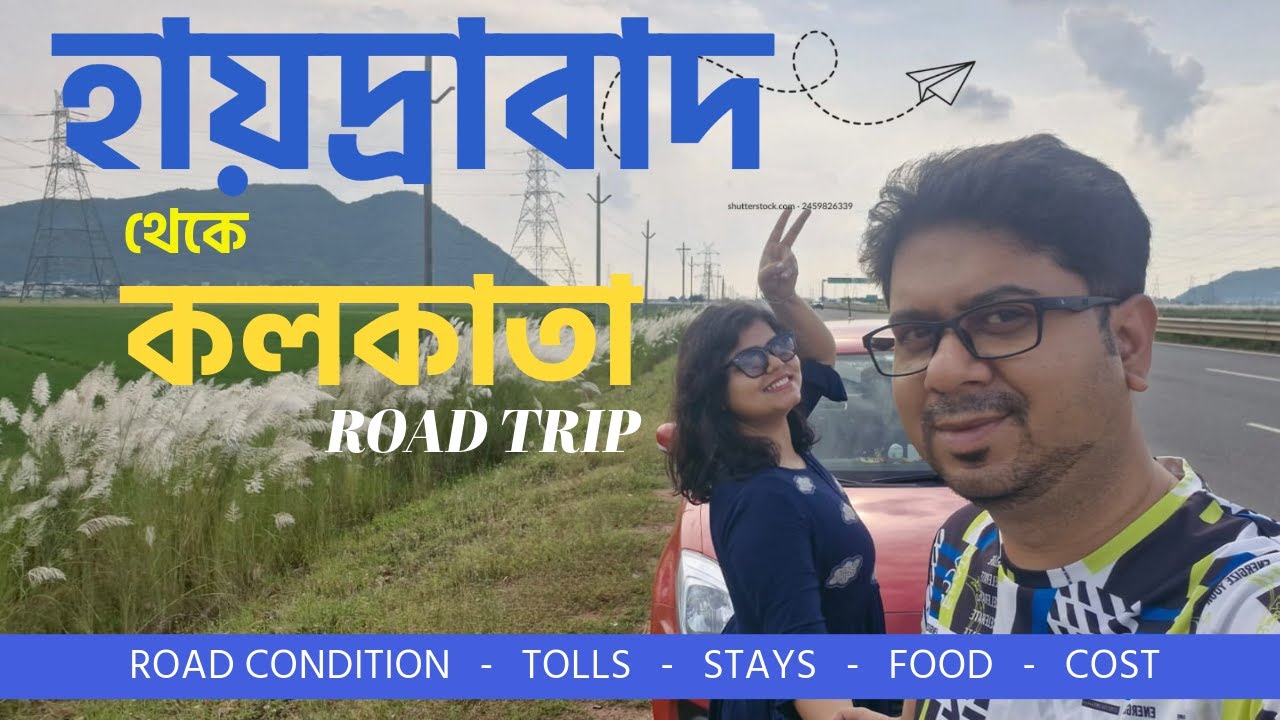 Hyderabad to Kolkata Road Trip Guide 2025 | Best Routes, Tips & Full Vlog