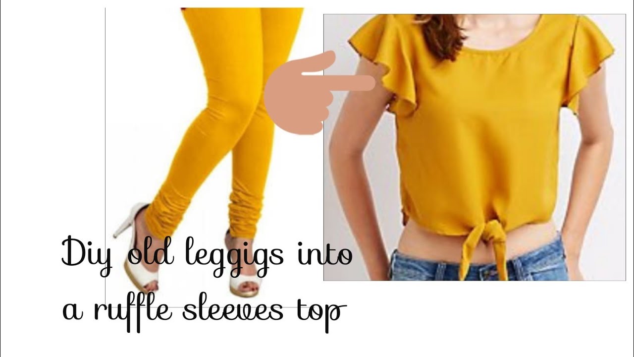 Diy, Convert ,Reuse Old leggings into a Ruffle sleeve top
hindi