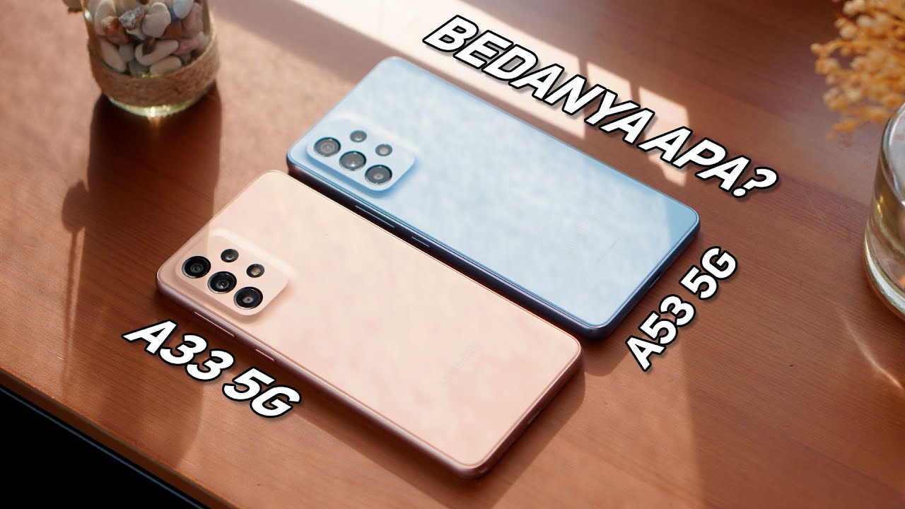 Samsung Galaxy A33 vs A53 Bedanya Apa Saja?