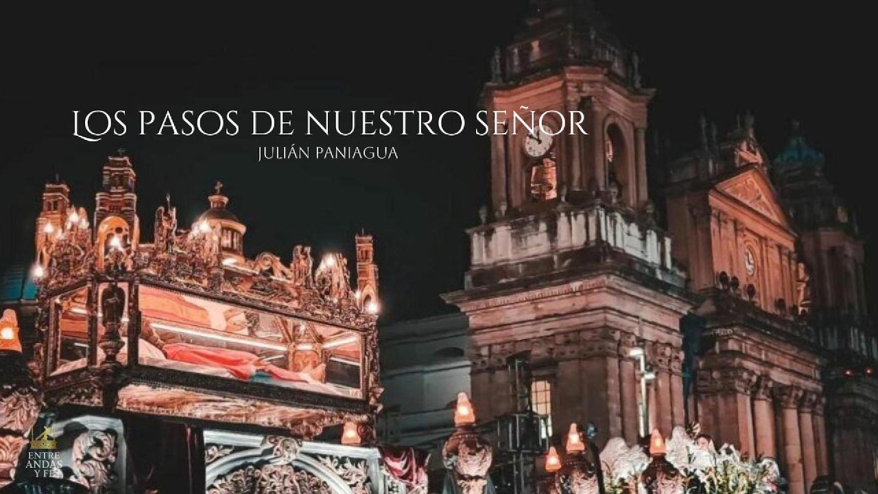 Los Pasos De Nuestro Señor | Marcha Fúnebre - Julián Paniagua