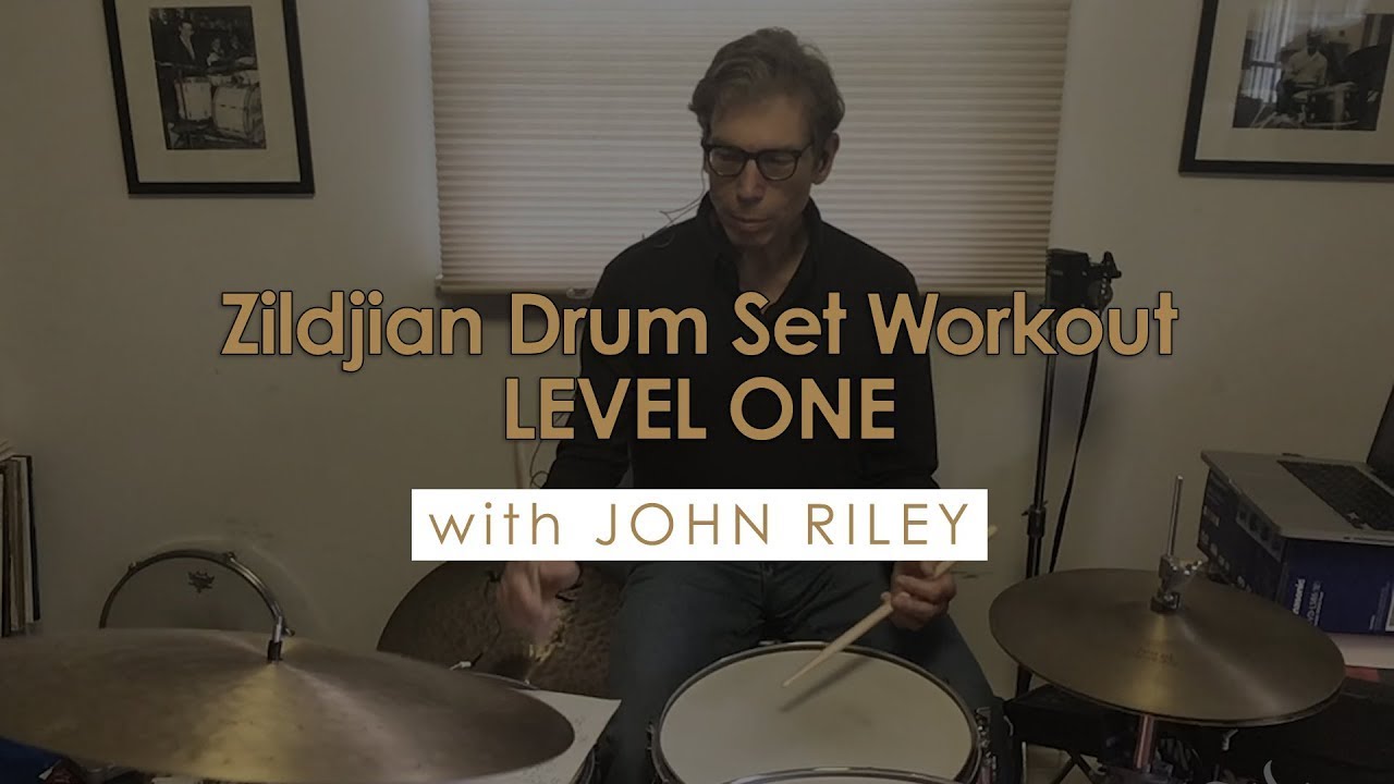 Zildjian Drum Set Workout with John Riley - Level 1 (Part 1)