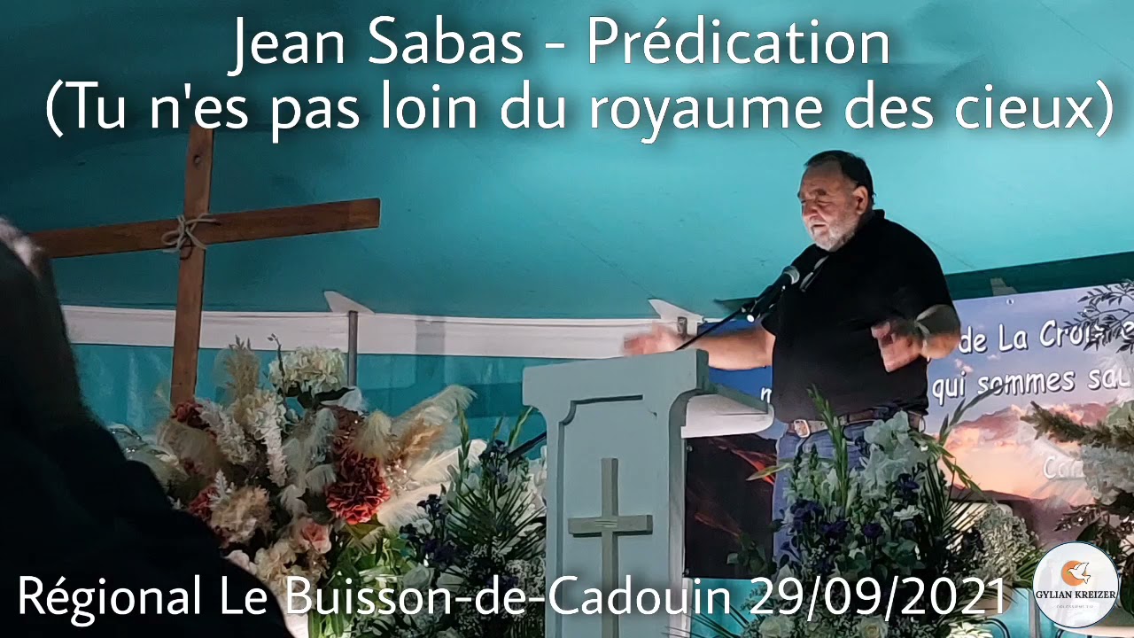 Jean Sabas || Prédication - (Tu N'es Pas Loin Du Royaume Des Cieux) || Le Buisson-de-Cadouin ||